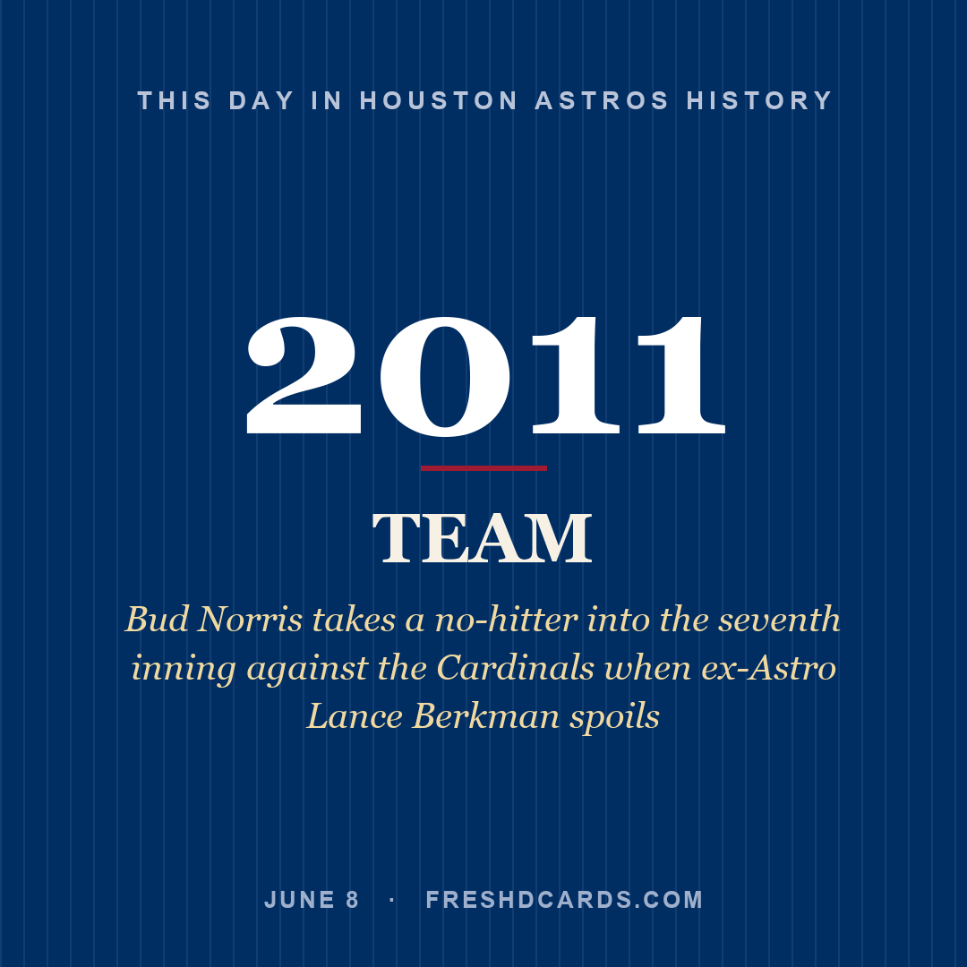 Houston Astros: Houston Astros, 2011, Bud Norris takes a no-hitter into the seventh inning against the Cardinals when ex-Astro Lance Berkman spoils