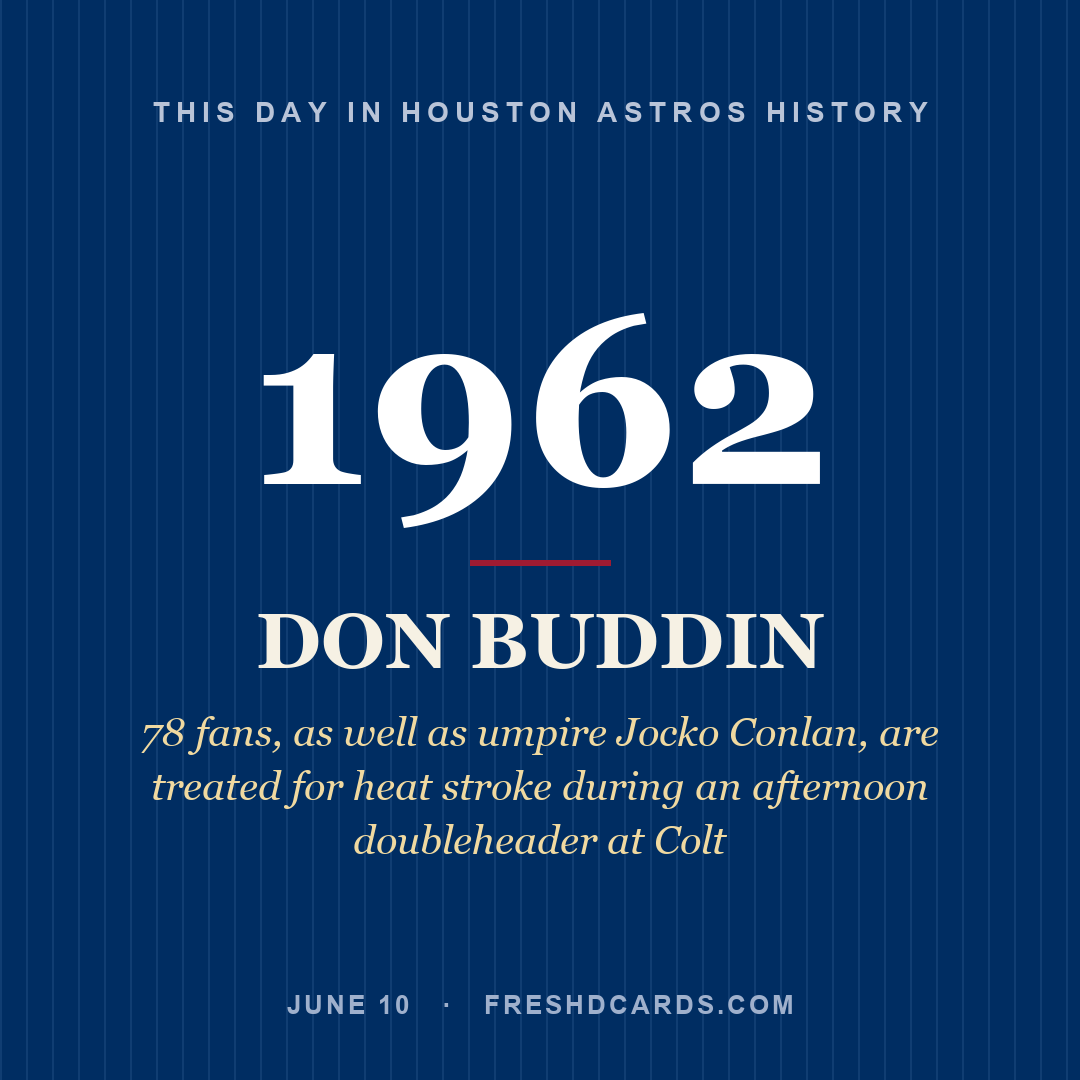 Houston Astros: Don Buddin, 1962, 78 fans, as well as umpire Jocko Conlan, are treated for heat stroke during an afternoon doubleheader at Colt