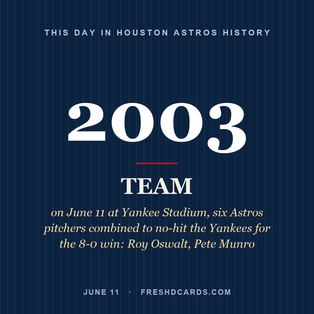 Houston Astros: Houston Astros, 2003, on June 11 at Yankee Stadium, six Astros pitchers combined to no-hit the Yankees for the 8-0 win: Roy Oswalt, Pete Munro
