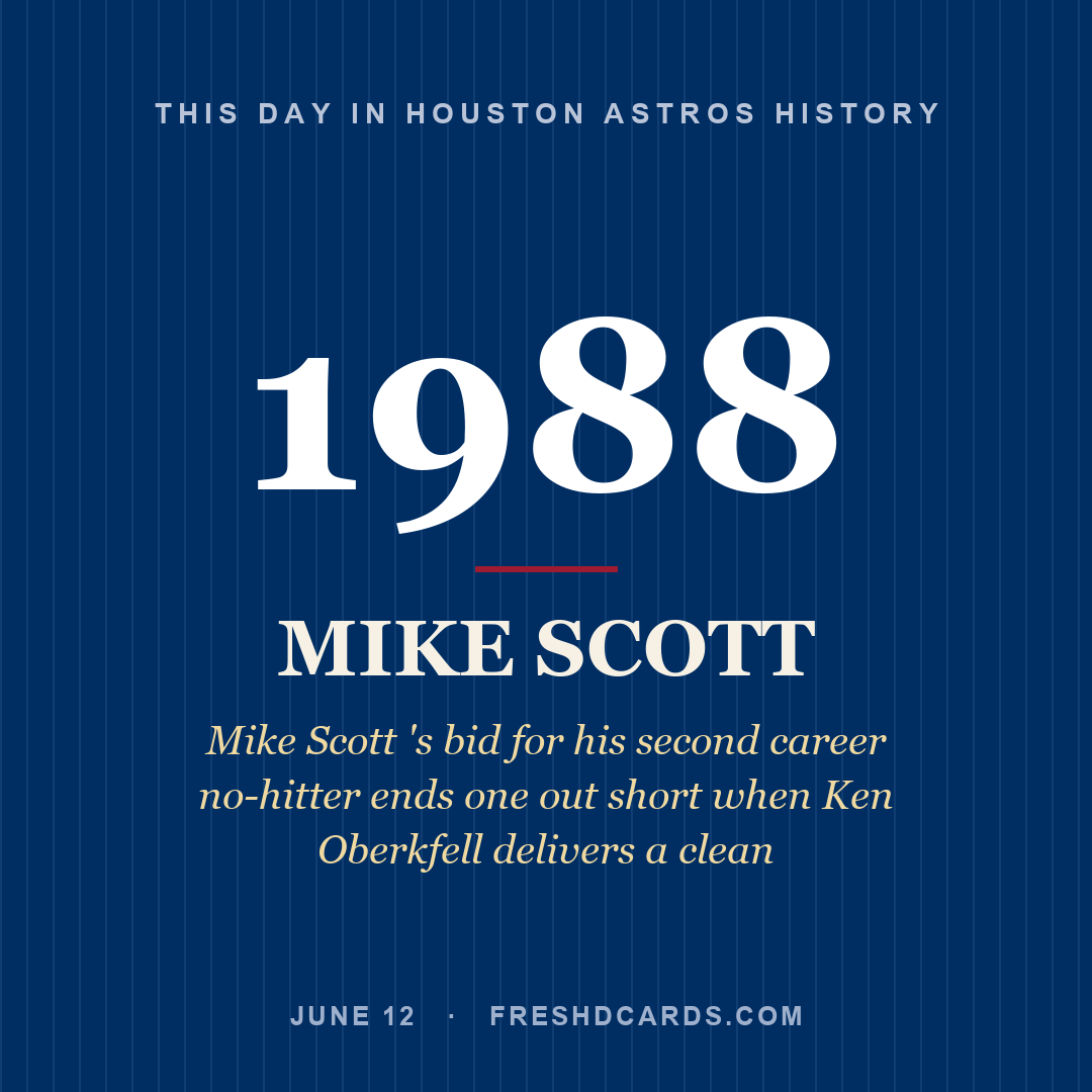 Houston Astros: Mike Scott, 1988, Mike Scott 's bid for his second career no-hitter ends one out short when Ken Oberkfell delivers a clean