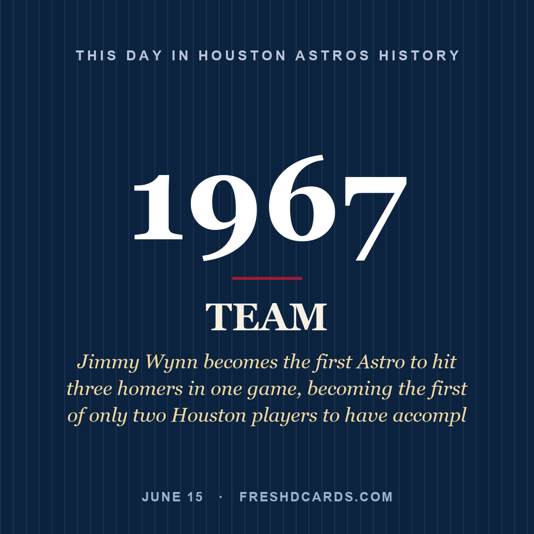 Houston Astros: Houston Astros, 1967, Jimmy Wynn becomes the first Astro to hit three homers in one game, becoming the first of only two Houston players to have accompl