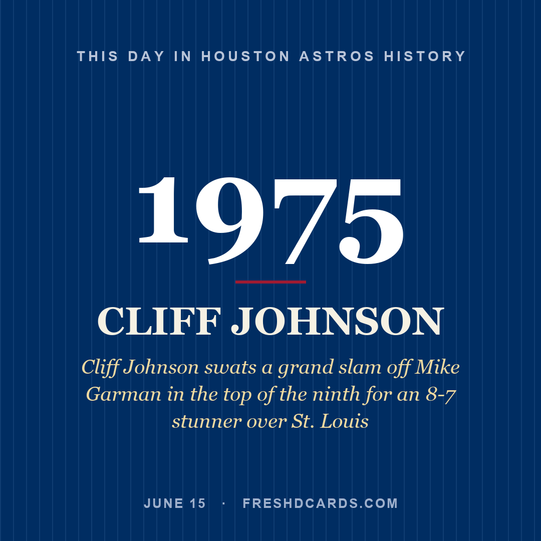 Houston Astros: Cliff Johnson, 1975, Cliff Johnson swats a grand slam off Mike Garman in the top of the ninth for an 8-7 stunner over St. Louis