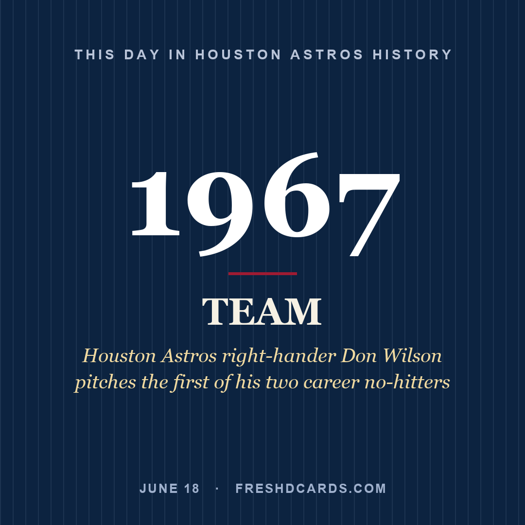 Houston Astros: Houston Astros, 1967, Houston Astros right-hander Don Wilson pitches the first of his two career no-hitters