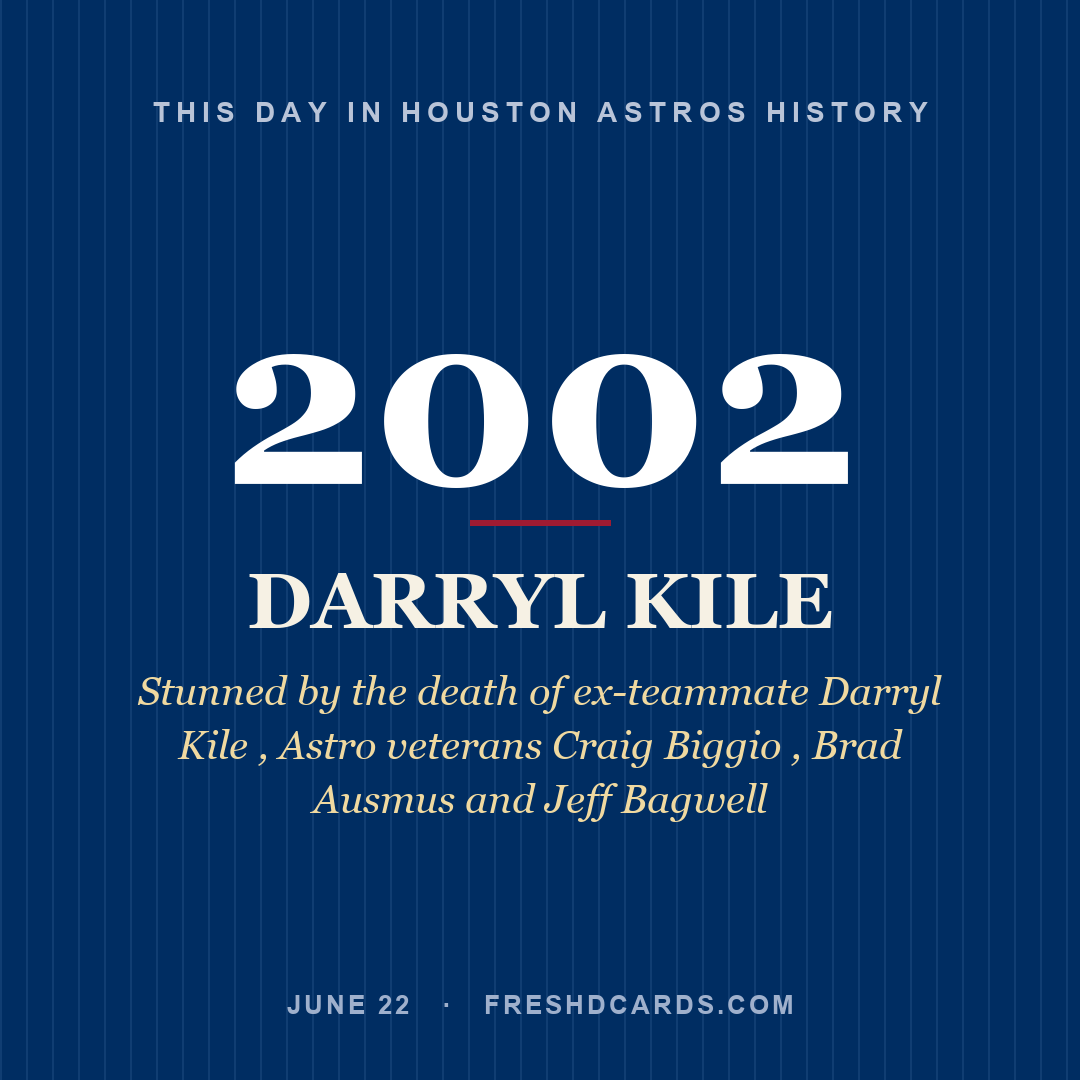Houston Astros: Darryl Kile, 2002, Stunned by the death of ex-teammate Darryl Kile , Astro veterans Craig Biggio , Brad Ausmus and Jeff Bagwell