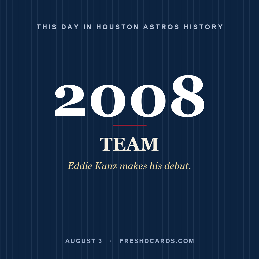 Houston Astros: Houston Astros, 2008, Eddie Kunz makes his debut.