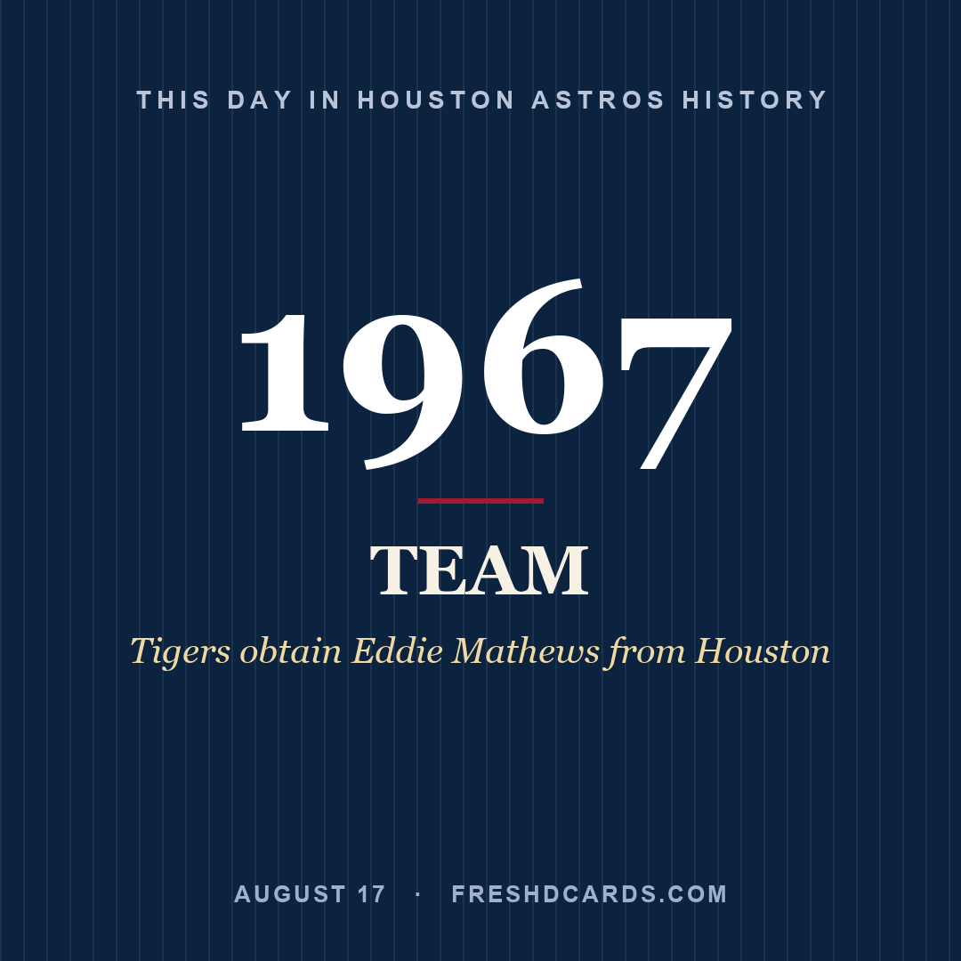 Houston Astros: Houston Astros, 1967, Tigers obtain Eddie Mathews from Houston