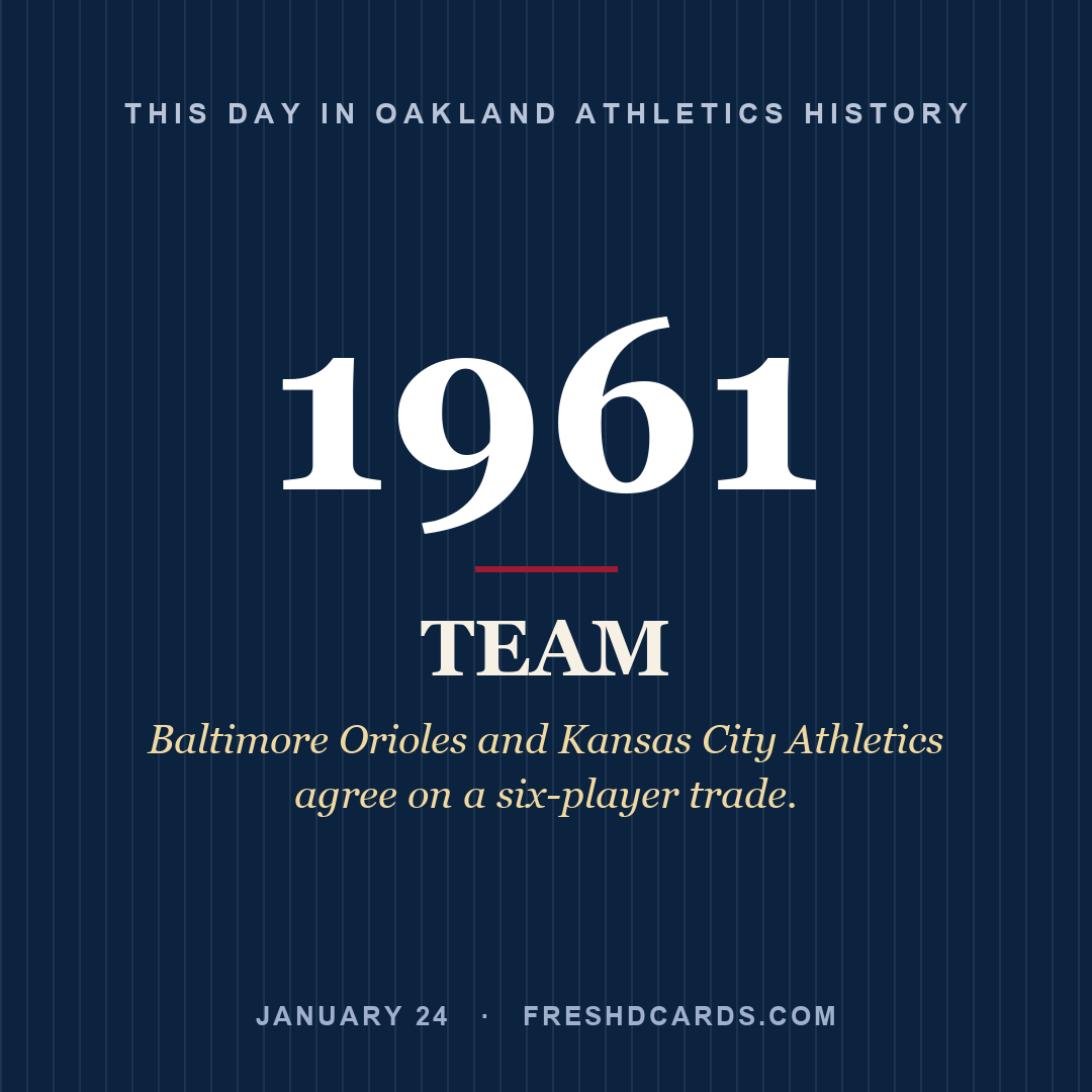 Oakland Athletics: Oakland Athletics, 1961, Baltimore Orioles and Kansas City Athletics agree on a six-player trade.
