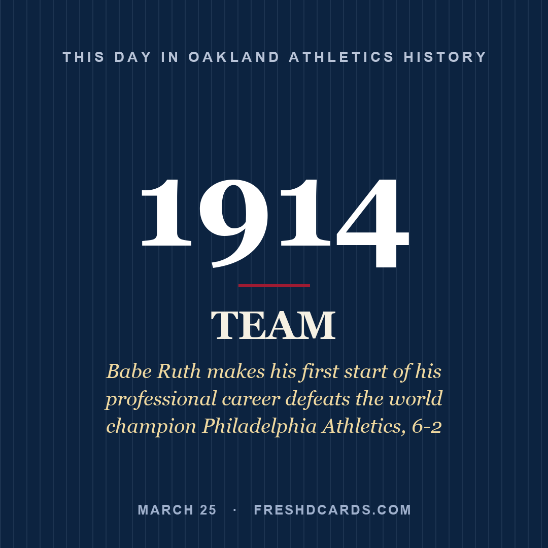 Oakland Athletics: Oakland Athletics, 1914, Babe Ruth makes his first start of his professional career defeats the world champion Philadelphia Athletics, 6-2