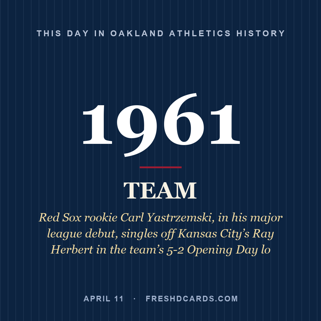 Oakland Athletics: Oakland Athletics, 1961, Red Sox rookie Carl Yastrzemski, in his major league debut, singles off Kansas City’s Ray Herbert in the team’s 5-2 Opening Day lo