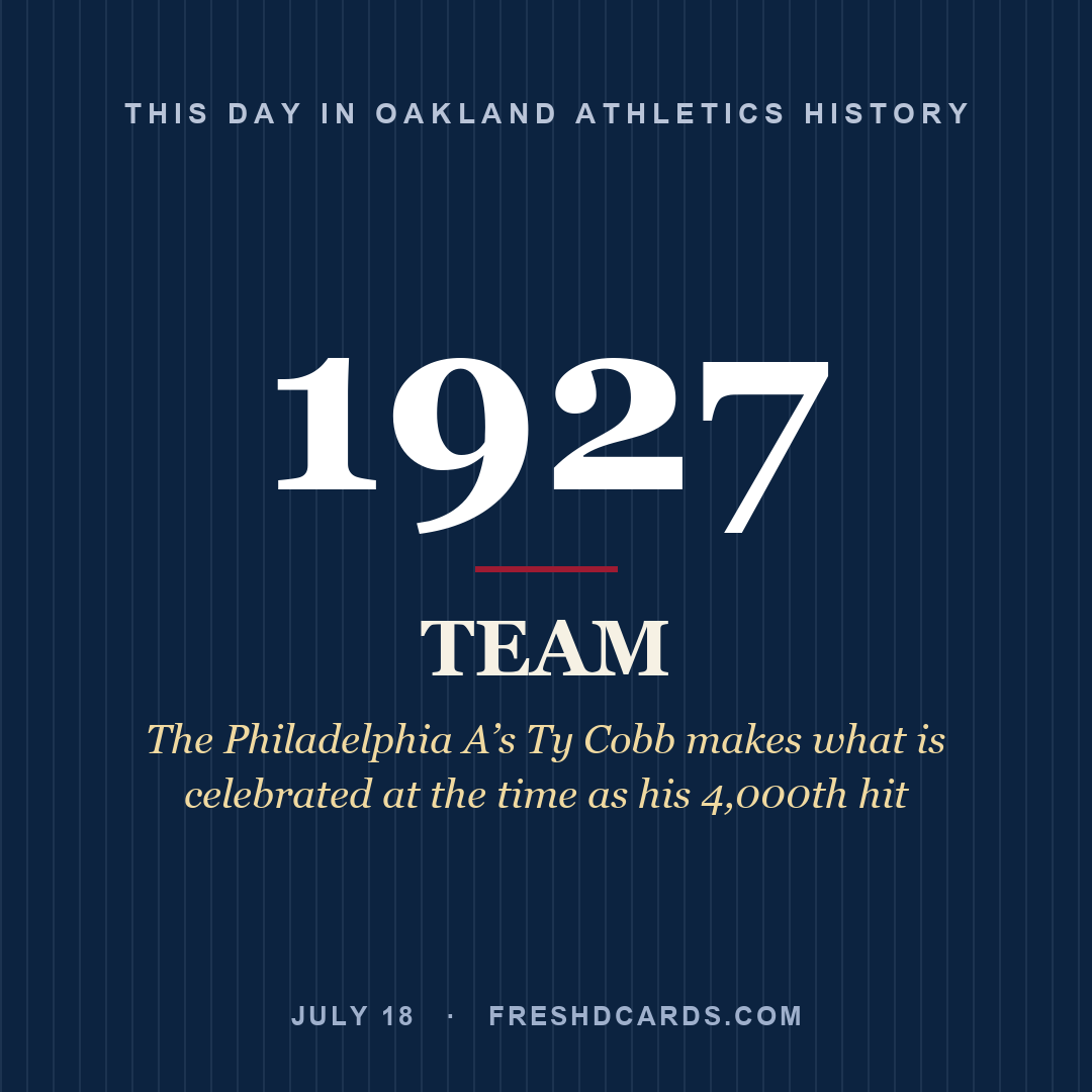 Oakland Athletics: Oakland Athletics, 1927, The Philadelphia A’s Ty Cobb makes what is celebrated at the time as his 4,000th hit