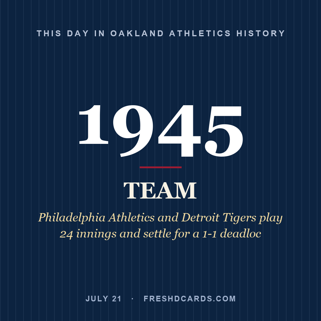 Oakland Athletics: Oakland Athletics, 1945, Philadelphia Athletics and Detroit Tigers play 24 innings and settle for a 1-1 deadloc