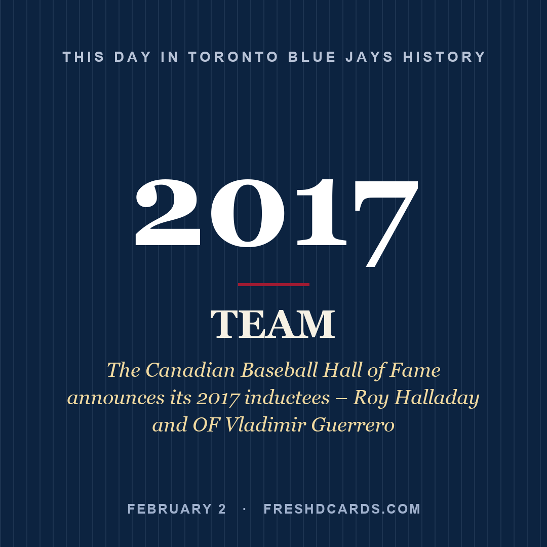 Toronto Blue Jays: Toronto Blue Jays, 2017, The Canadian Baseball Hall of Fame announces its 2017 inductees – Roy Halladay and OF Vladimir Guerrero