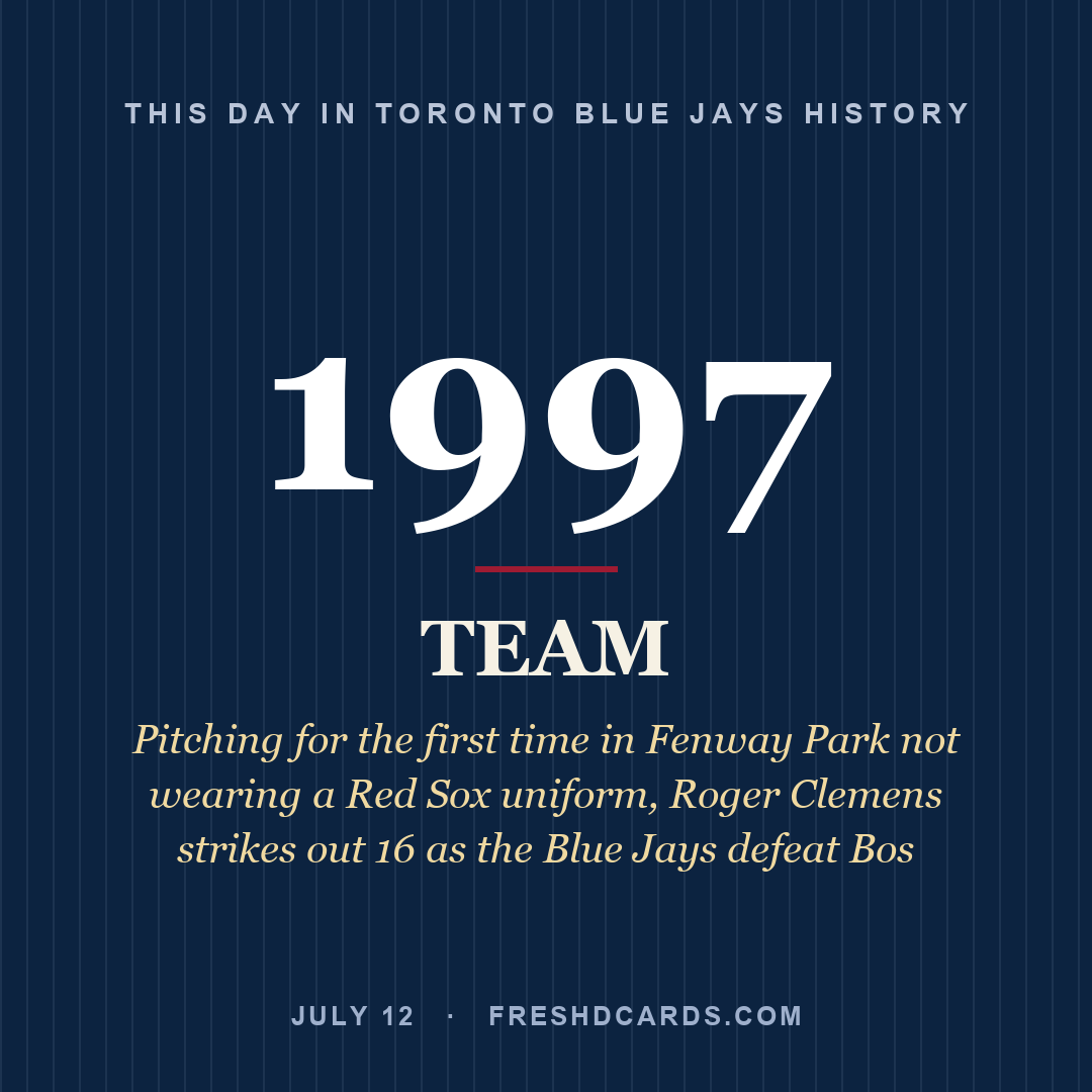 Toronto Blue Jays: Toronto Blue Jays, 1997, Pitching for the first time in Fenway Park not wearing a Red Sox uniform, Roger Clemens strikes out 16 as the Blue Jays defeat Bos