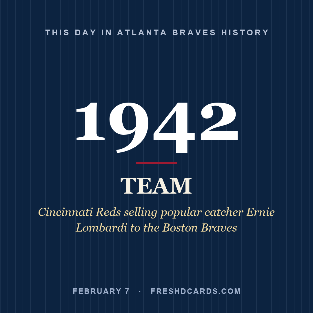 Atlanta Braves: Atlanta Braves, 1942, Cincinnati Reds selling popular catcher Ernie Lombardi to the Boston Braves