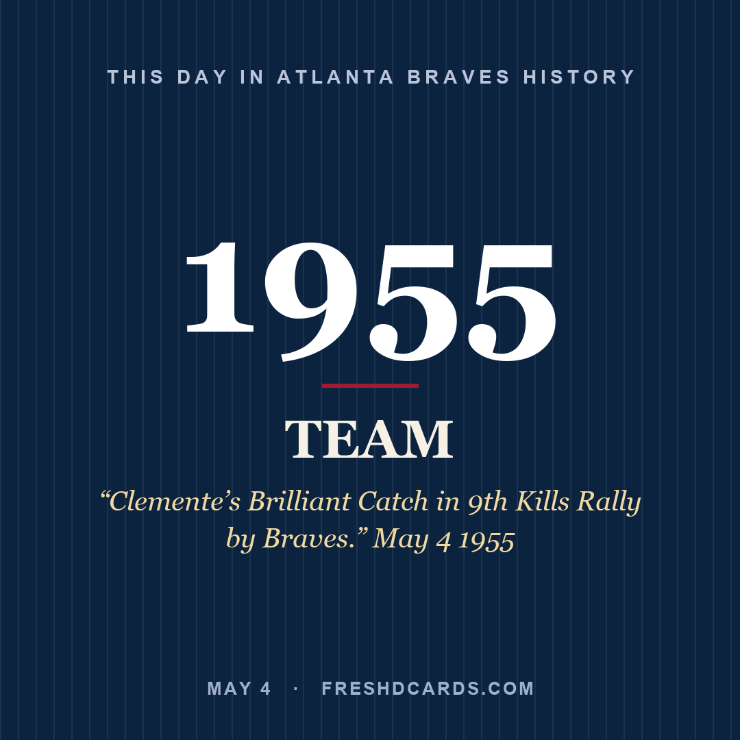 Atlanta Braves: Atlanta Braves, 1955, “Clemente’s Brilliant Catch in 9th Kills Rally by Braves.” May 4 1955