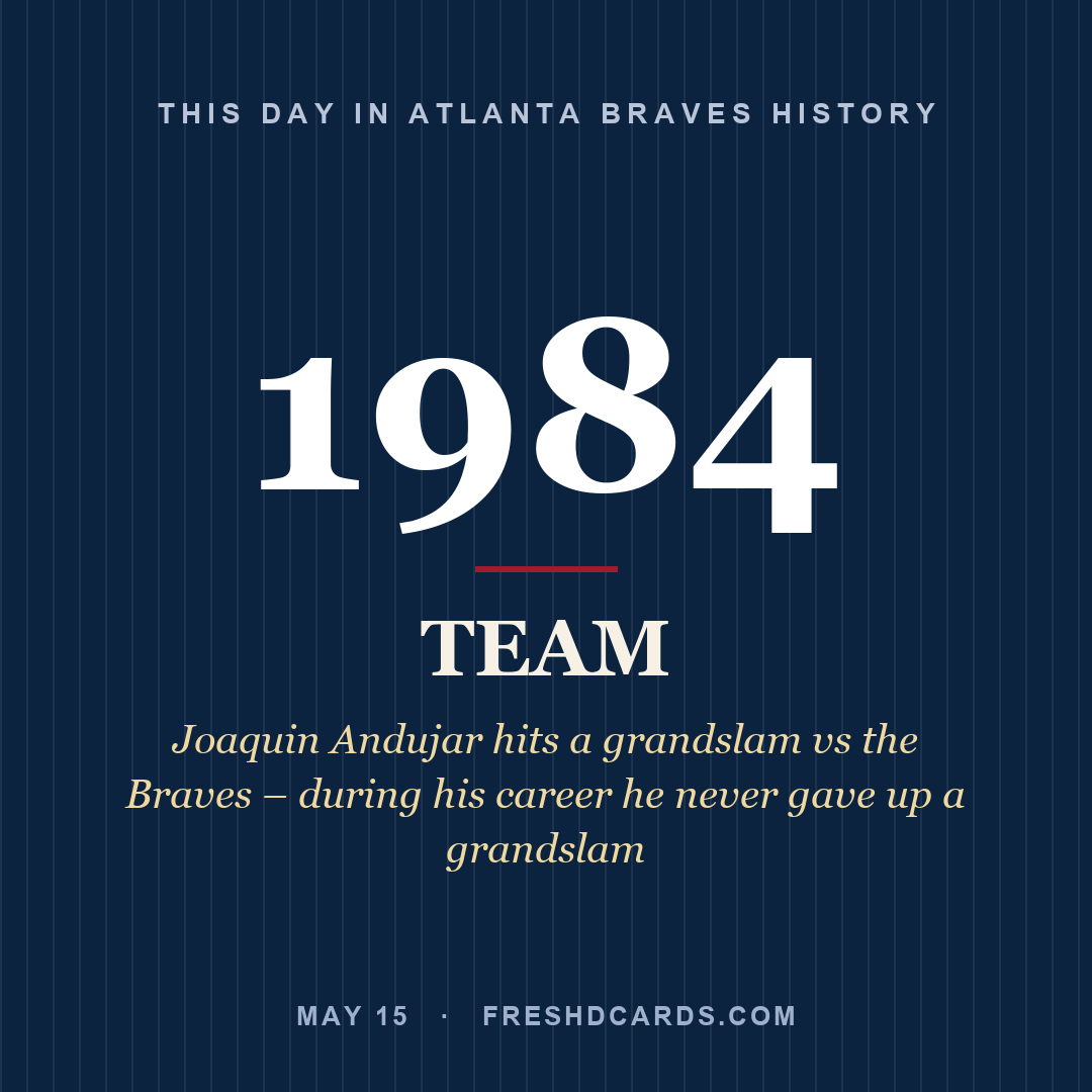Atlanta Braves: Atlanta Braves, 1984, Joaquin Andujar hits a grandslam vs the Braves – during his career he never gave up a grandslam