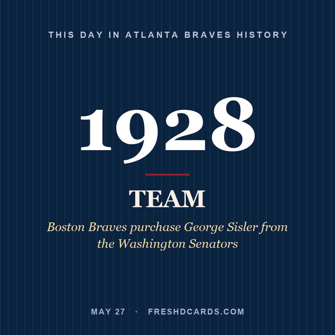 Atlanta Braves: Atlanta Braves, 1928, Boston Braves purchase George Sisler from the Washington Senators