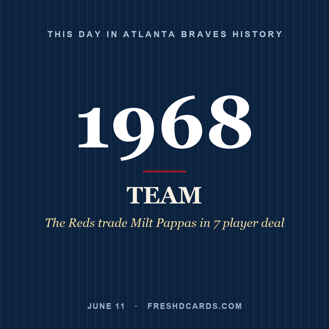 Atlanta Braves: Atlanta Braves, 1968, The Reds trade Milt Pappas in 7 player deal