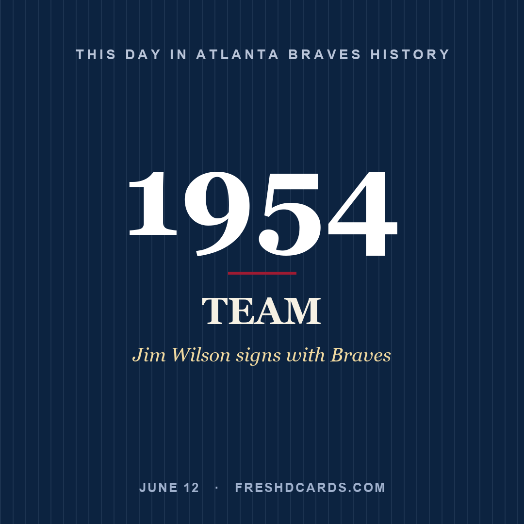 Atlanta Braves: Atlanta Braves, 1954, Jim Wilson signs with Braves