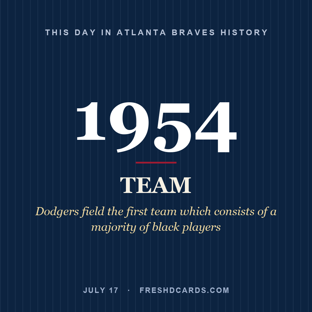 Atlanta Braves: Atlanta Braves, 1954, Dodgers field the first team which consists of a majority of black players