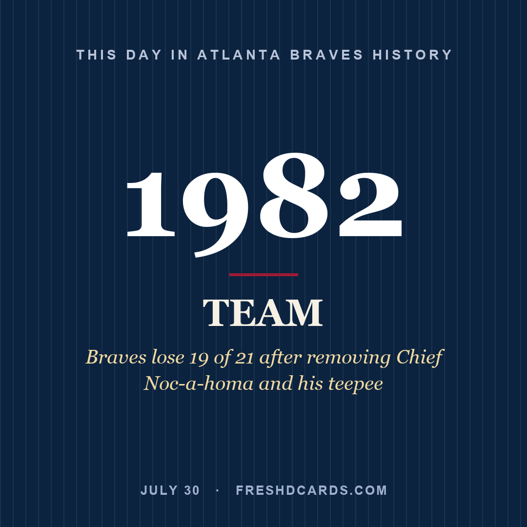 Atlanta Braves: Atlanta Braves, 1982, Braves lose 19 of 21 after removing Chief Noc-a-homa and his teepee