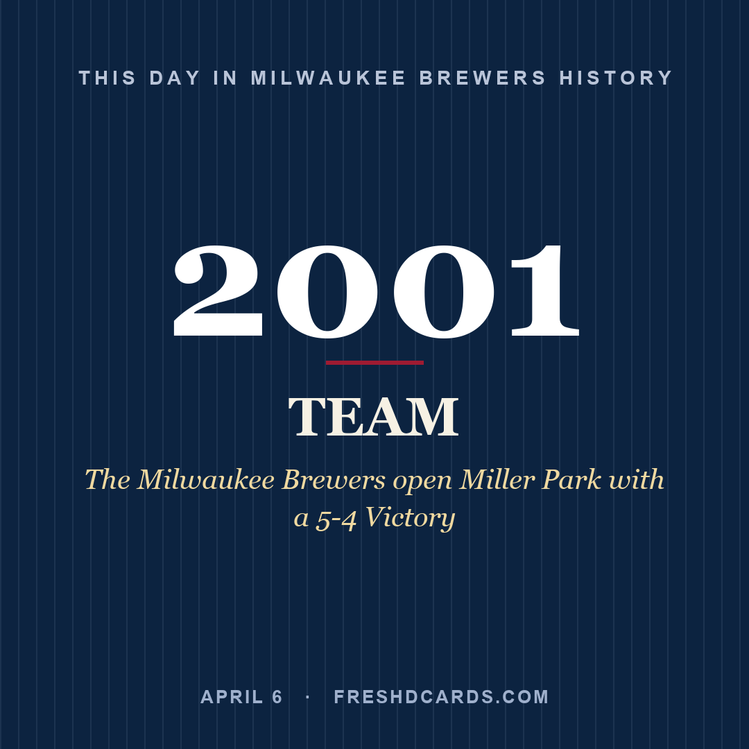 Milwaukee Brewers: Milwaukee Brewers, 2001, The Milwaukee Brewers open Miller Park with a 5-4 Victory