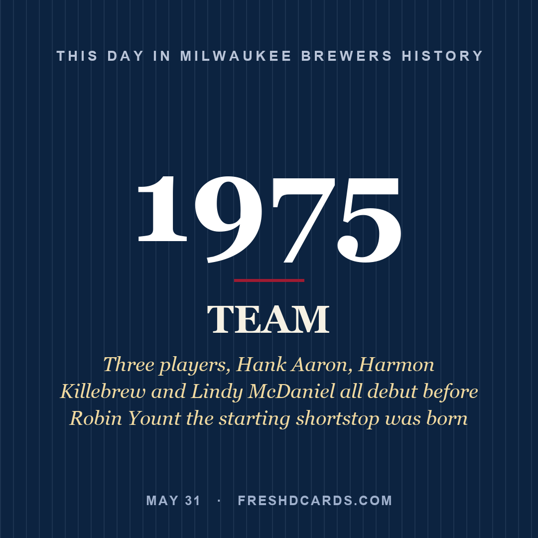 Milwaukee Brewers: Milwaukee Brewers, 1975, Three players, Hank Aaron, Harmon Killebrew and Lindy McDaniel all debut before Robin Yount the starting shortstop was born
