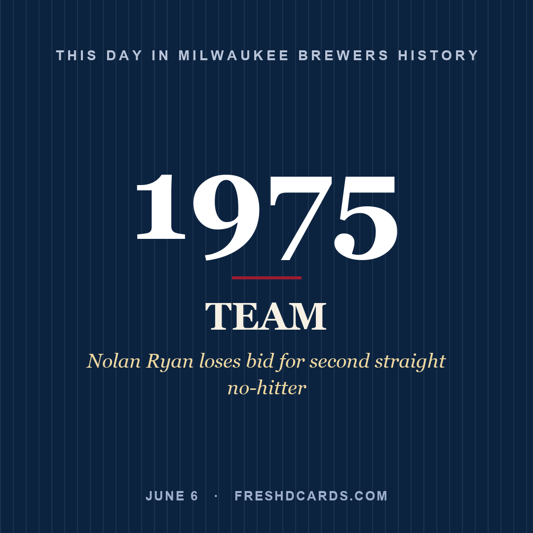 Milwaukee Brewers: Milwaukee Brewers, 1975, Nolan Ryan loses bid for second straight no-hitter