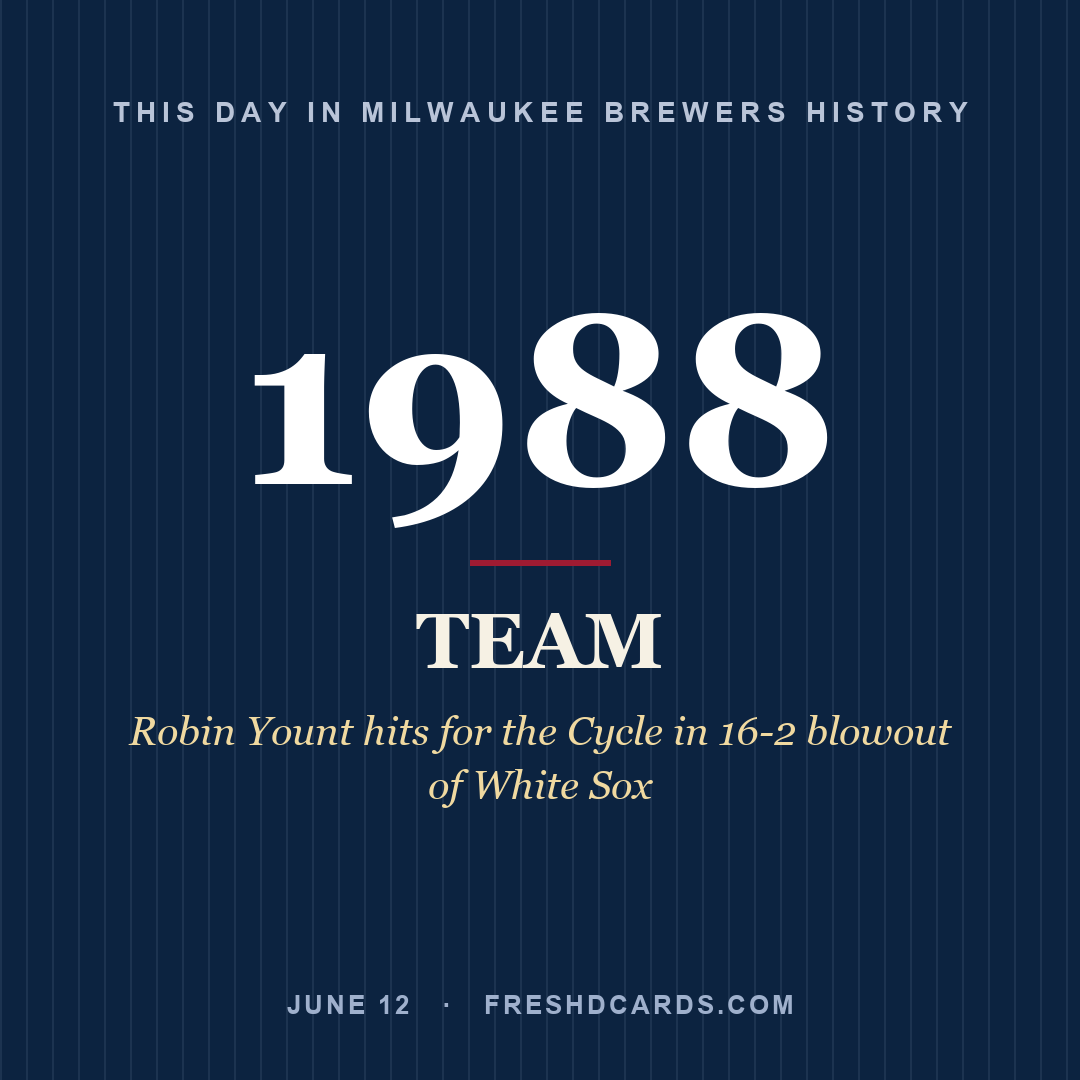 Milwaukee Brewers: Milwaukee Brewers, 1988, Robin Yount hits for the Cycle in 16-2 blowout of White Sox