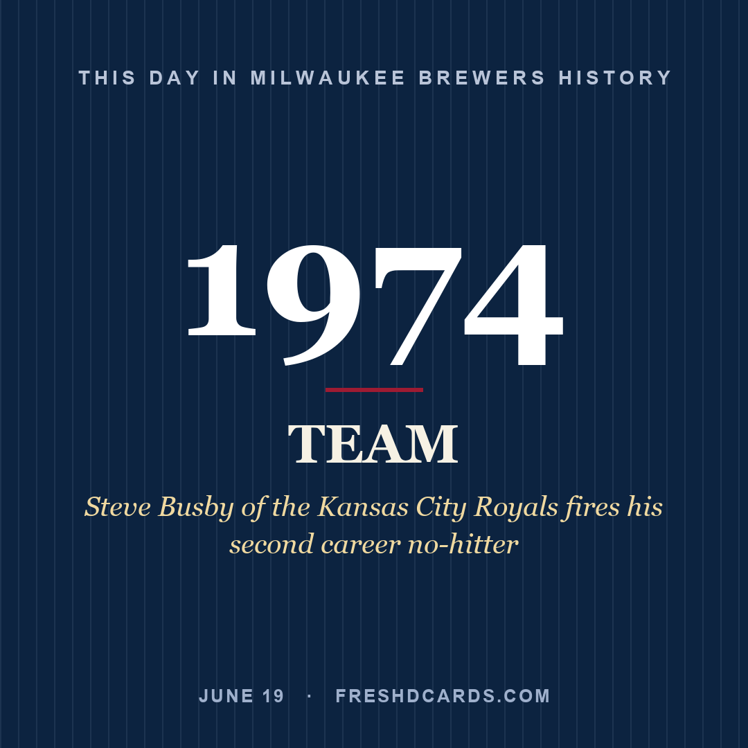 Milwaukee Brewers: Milwaukee Brewers, 1974, Steve Busby of the Kansas City Royals fires his second career no-hitter