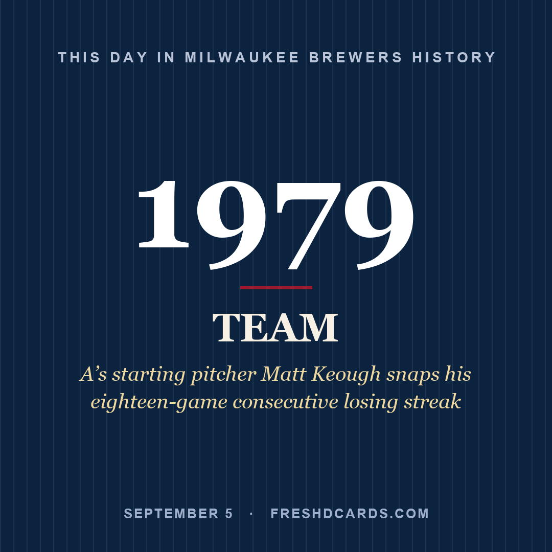 Milwaukee Brewers: Milwaukee Brewers, 1979, A’s starting pitcher Matt Keough snaps his eighteen-game consecutive losing streak