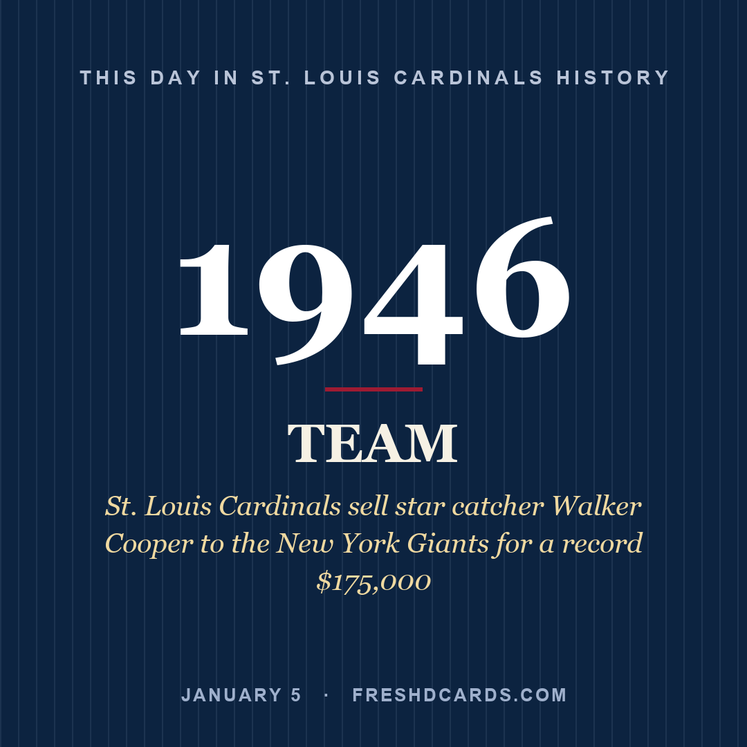 St. Louis Cardinals: St. Louis Cardinals, 1946, St. Louis Cardinals sell star catcher Walker Cooper to the New York Giants for a record $175,000