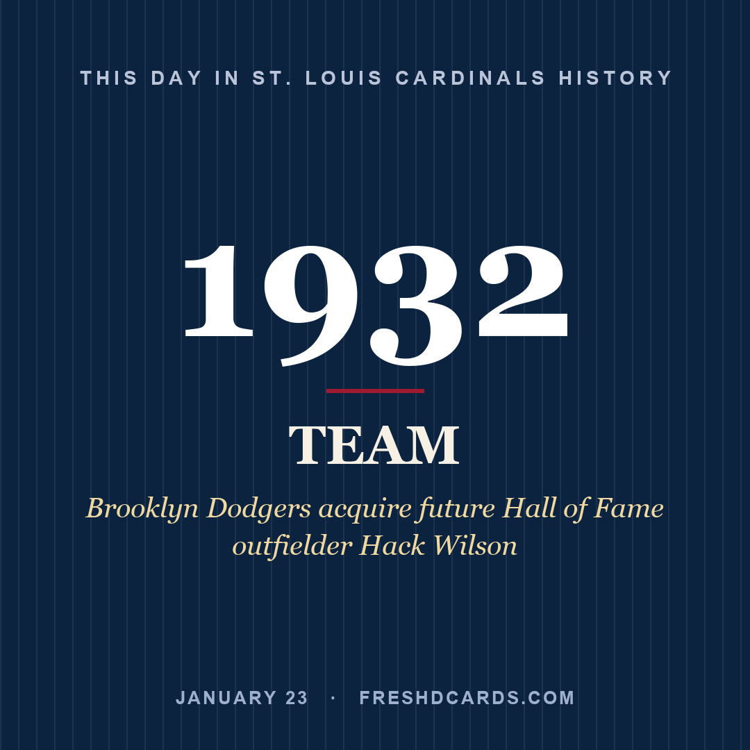 St. Louis Cardinals: St. Louis Cardinals, 1932, Brooklyn Dodgers acquire future Hall of Fame outfielder Hack Wilson