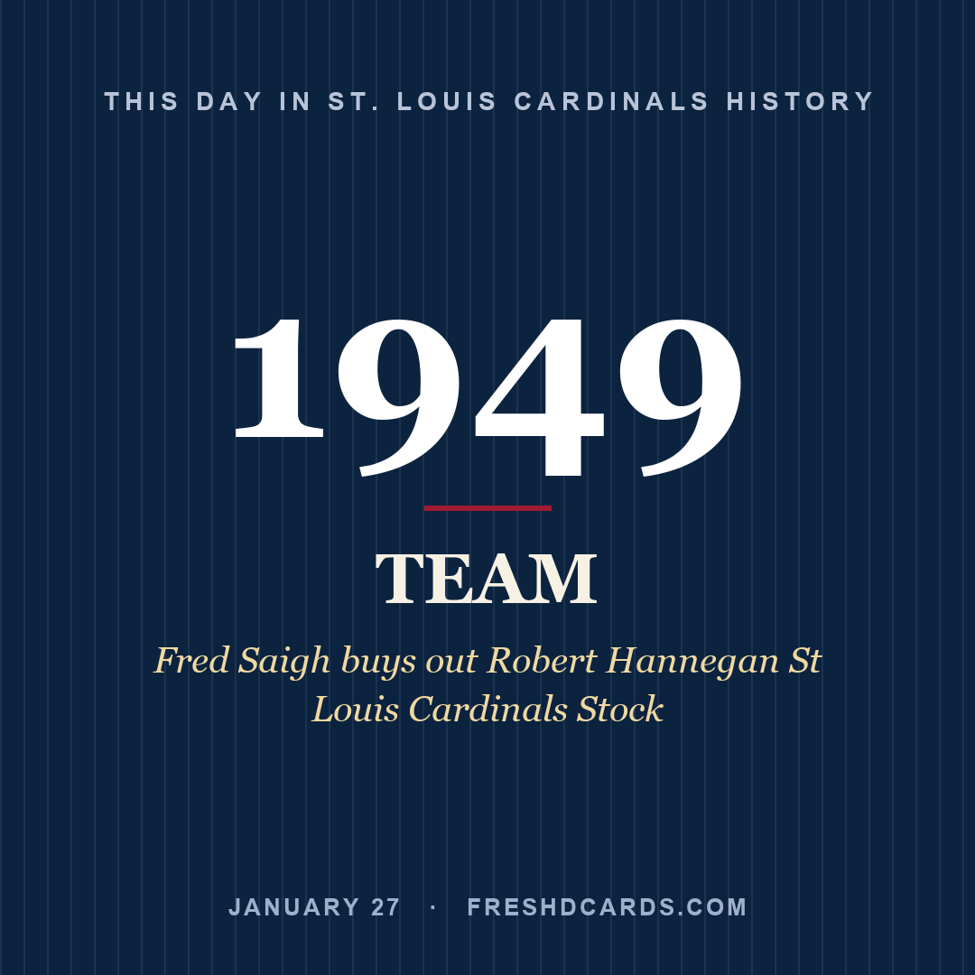 St. Louis Cardinals: St. Louis Cardinals, 1949, Fred Saigh buys out Robert Hannegan St Louis Cardinals Stock