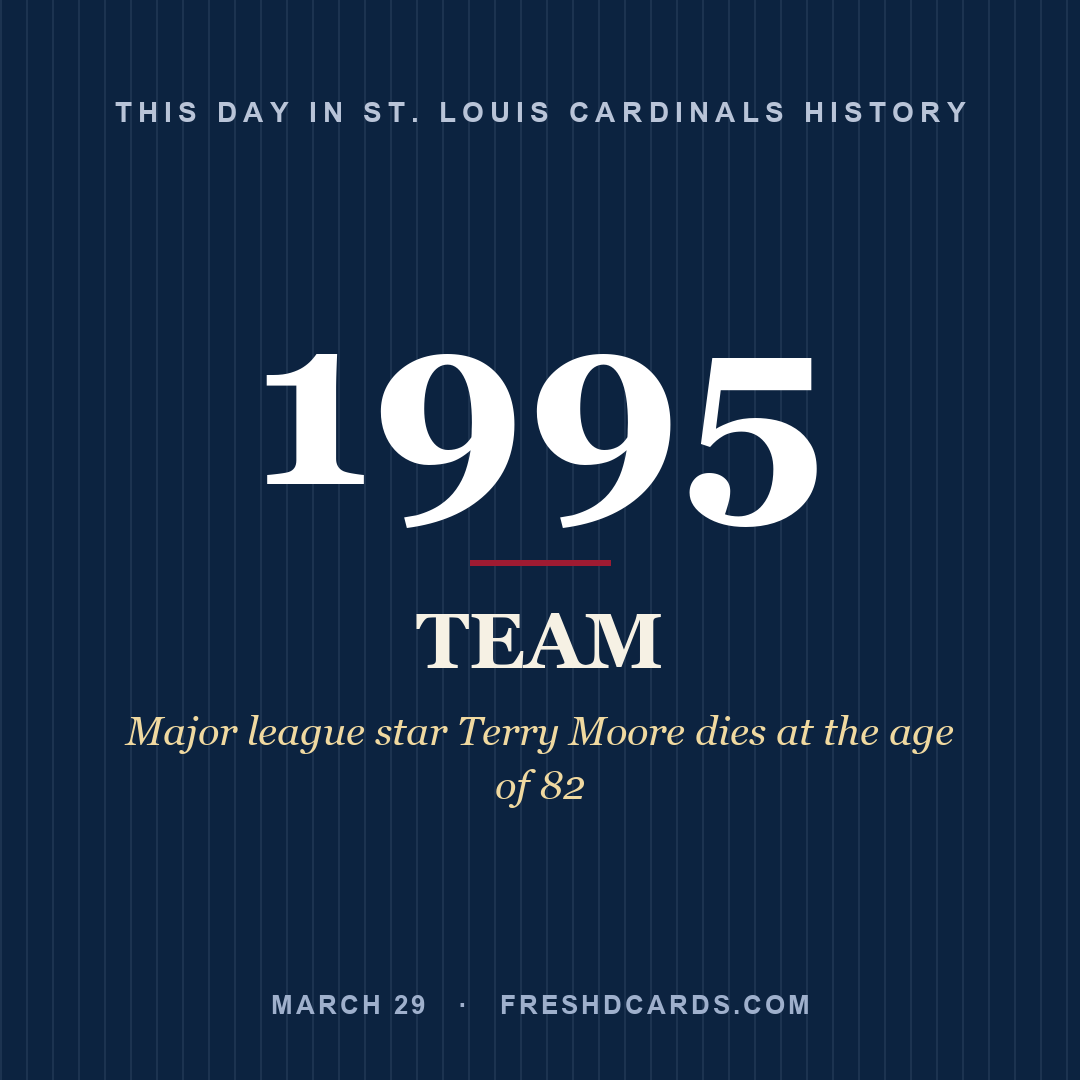 St. Louis Cardinals: St. Louis Cardinals, 1995, Major league star Terry Moore dies at the age of 82