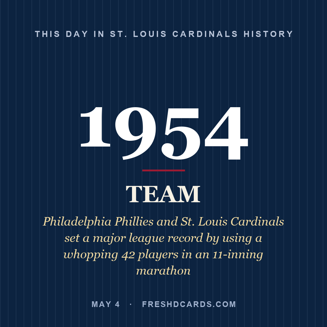 St. Louis Cardinals: St. Louis Cardinals, 1954, Philadelphia Phillies and St. Louis Cardinals set a major league record by using a whopping 42 players in an 11-inning marathon