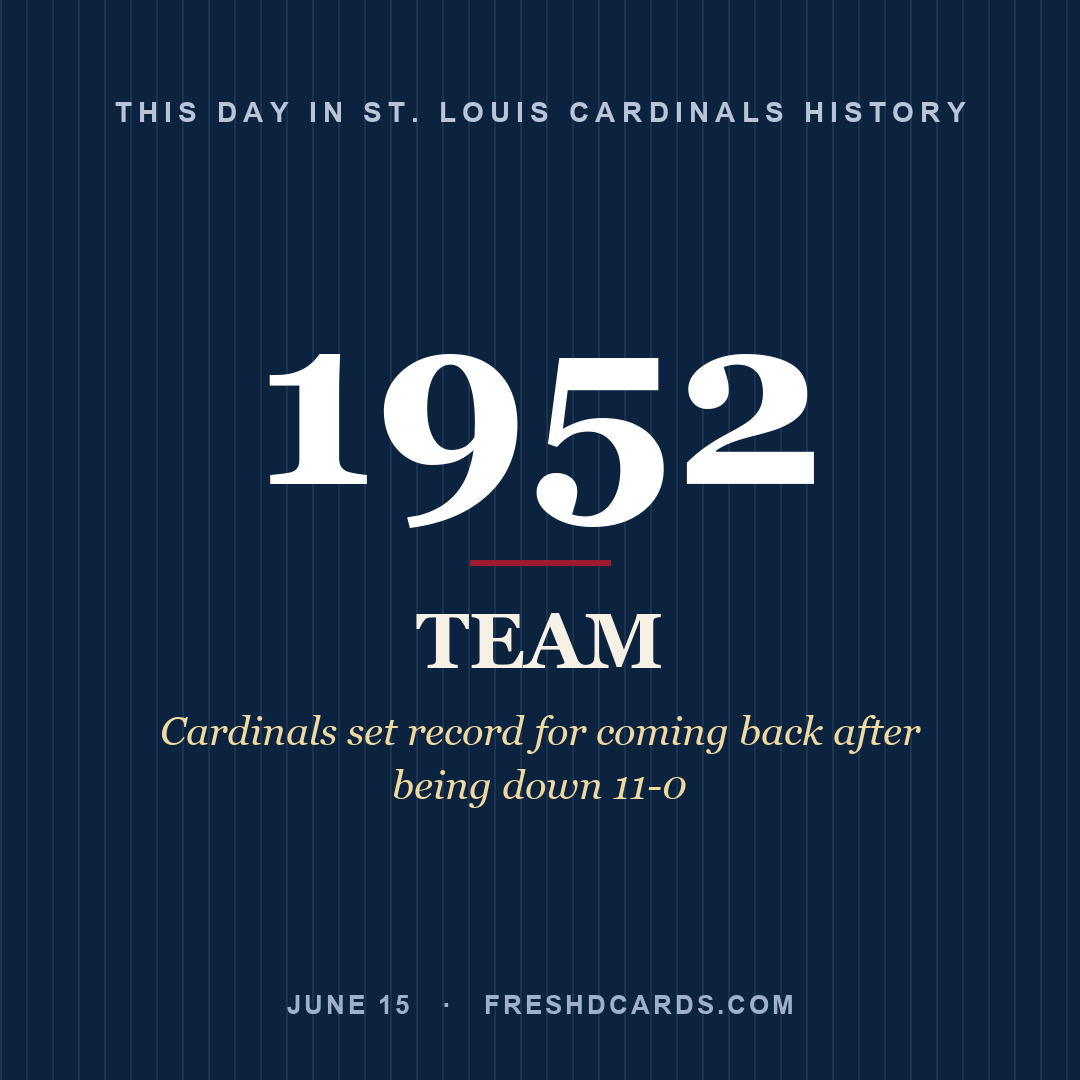 St. Louis Cardinals: St. Louis Cardinals, 1952, Cardinals set record for coming back after being down 11-0