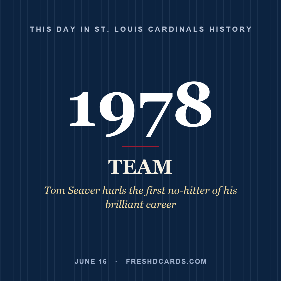 St. Louis Cardinals: St. Louis Cardinals, 1978, Tom Seaver hurls the first no-hitter of his brilliant career