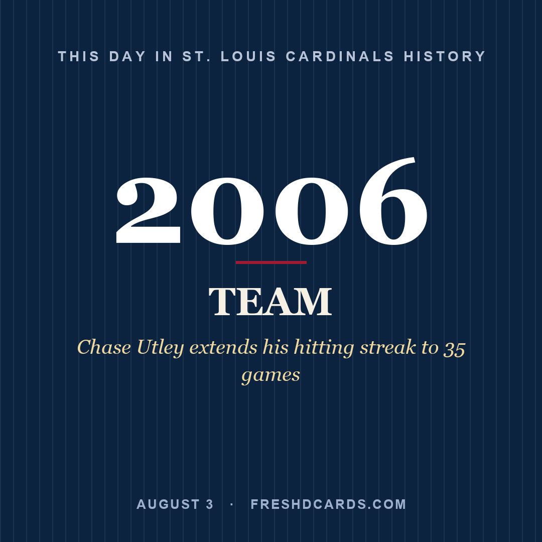 St. Louis Cardinals: St. Louis Cardinals, 2006, Chase Utley extends his hitting streak to 35 games