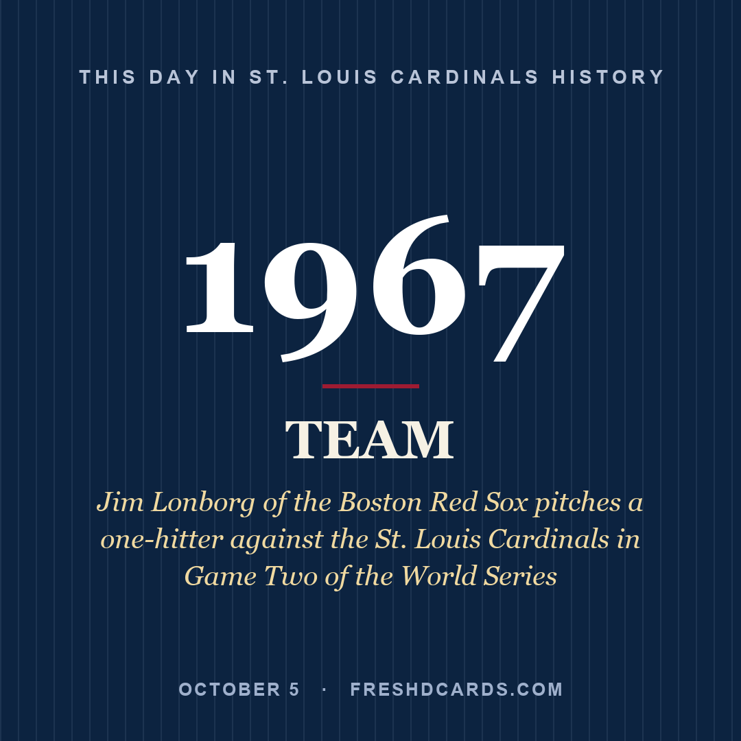 St. Louis Cardinals: St. Louis Cardinals, 1967, Jim Lonborg of the Boston Red Sox pitches a one-hitter against the St. Louis Cardinals in Game Two of the World Series