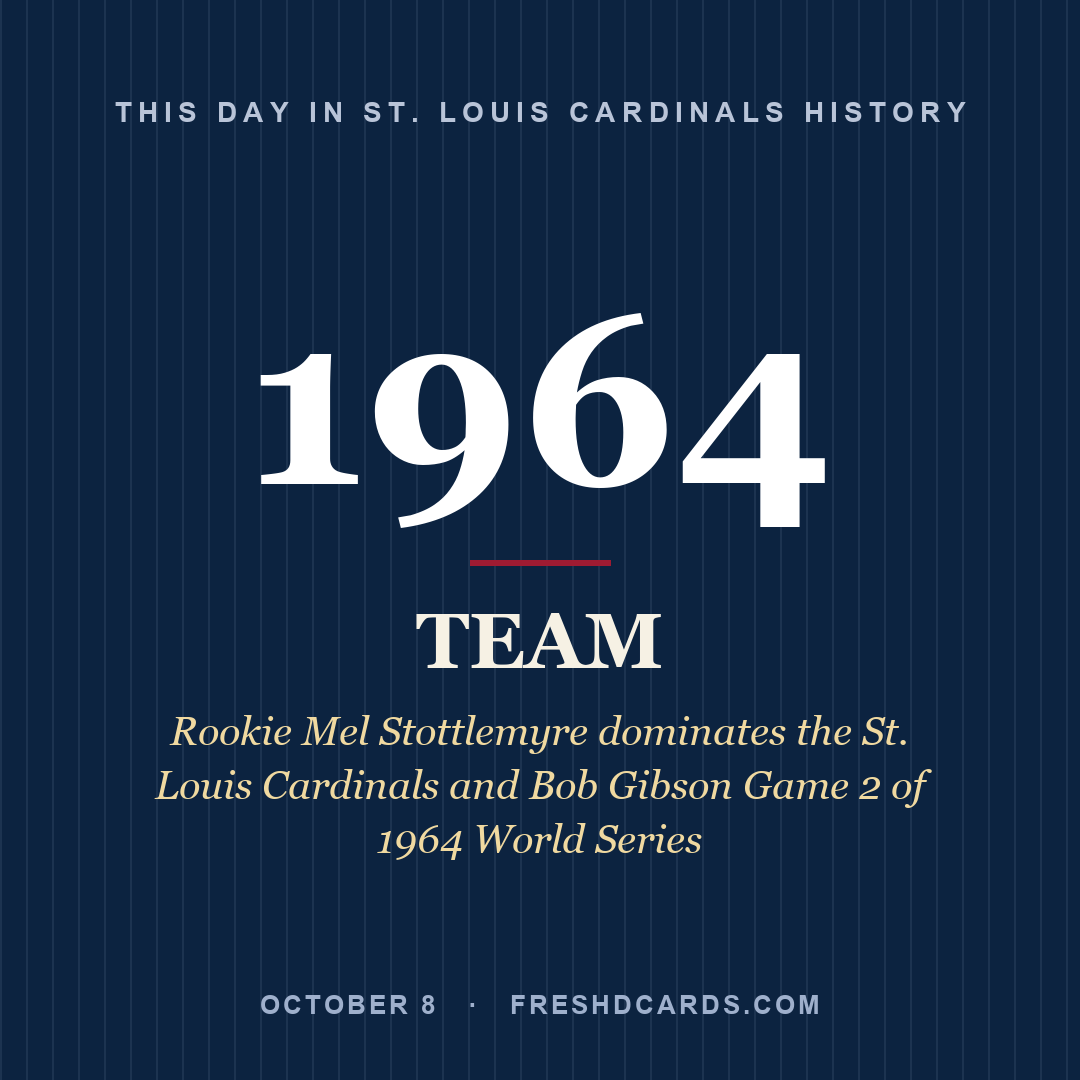 St. Louis Cardinals: St. Louis Cardinals, 1964, Rookie Mel Stottlemyre dominates the St. Louis Cardinals and Bob Gibson Game 2 of 1964 World Series