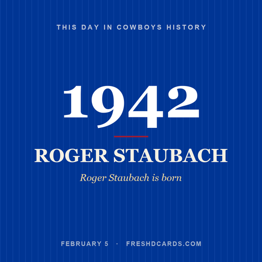 Cowboys: Roger Staubach, 1942, Roger Staubach is born