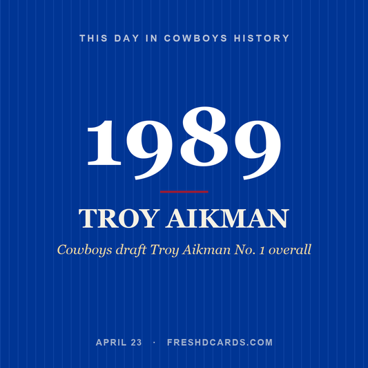 Cowboys: Troy Aikman, 1989, Cowboys draft Troy Aikman No. 1 overall