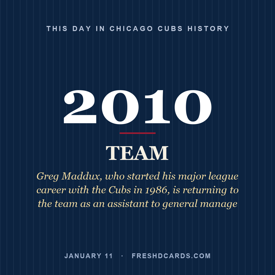 Chicago Cubs: Chicago Cubs, 2010, Greg Maddux, who started his major league career with the Cubs in 1986, is returning to the team as an assistant to general manage