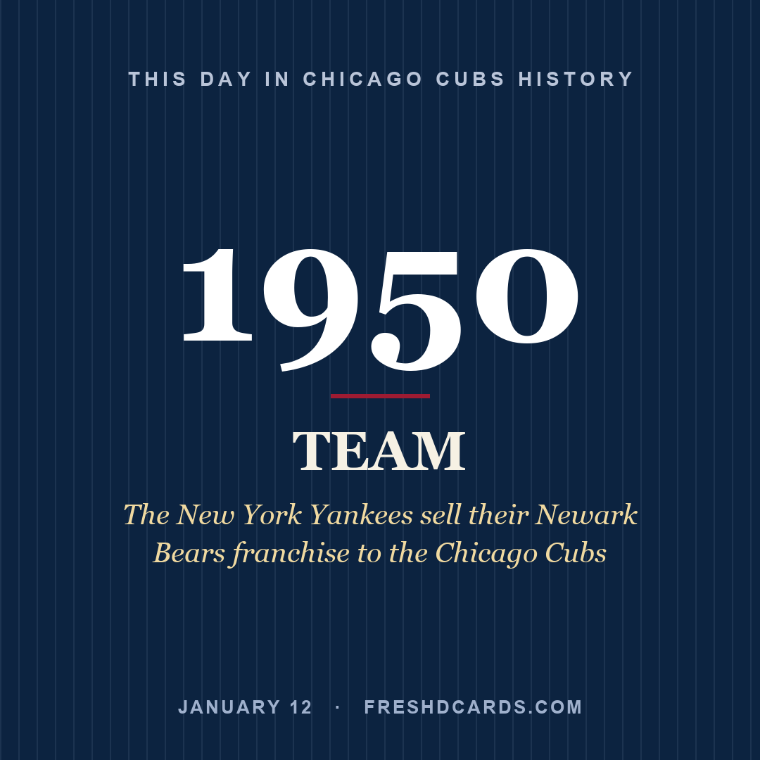 Chicago Cubs: Chicago Cubs, 1950, The New York Yankees sell their Newark Bears franchise to the Chicago Cubs