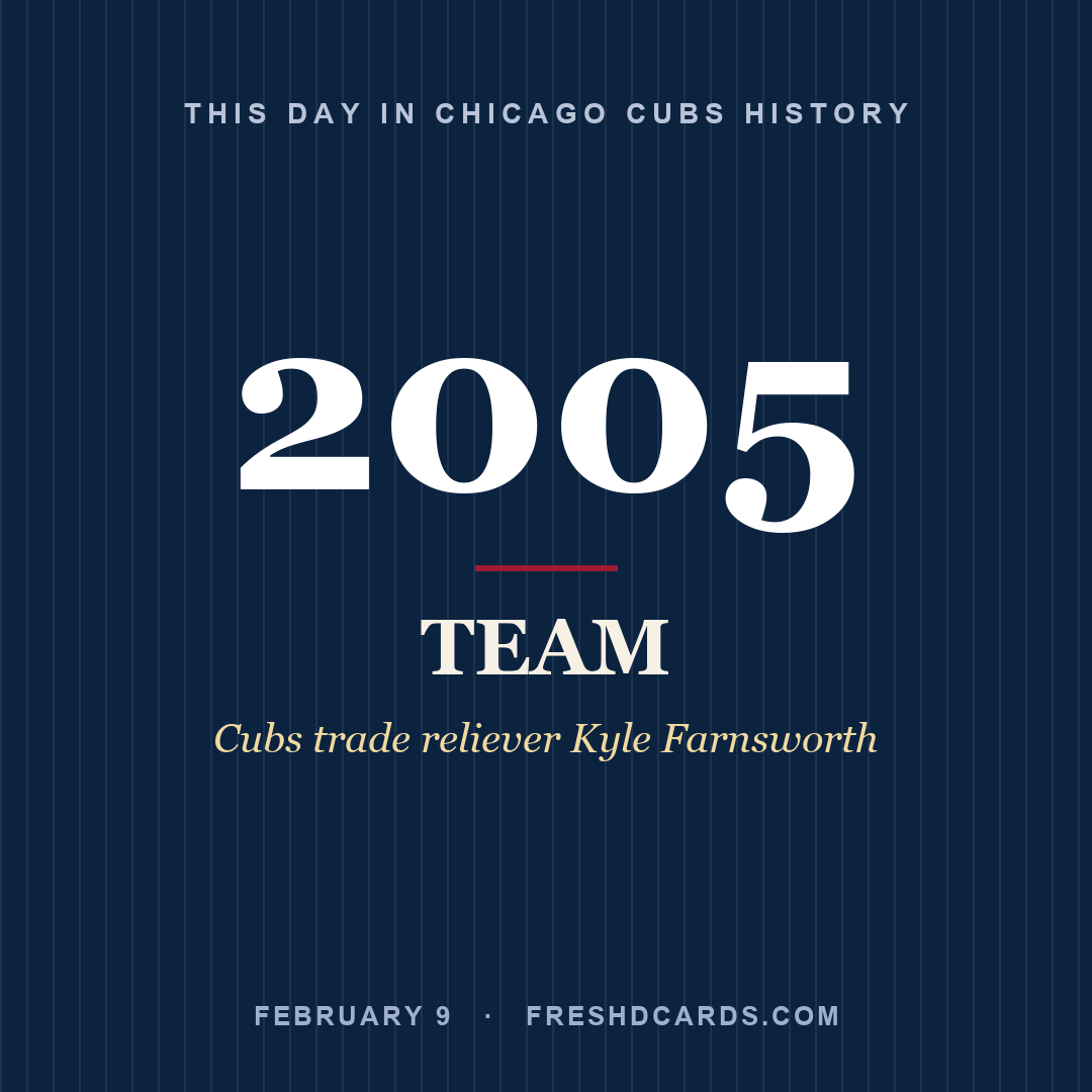 Chicago Cubs: Chicago Cubs, 2005, Cubs trade reliever Kyle Farnsworth