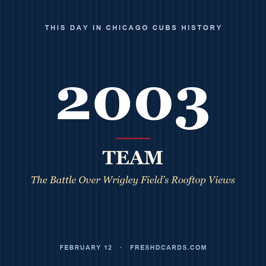 Chicago Cubs: Chicago Cubs, 2003, The Battle Over Wrigley Field’s Rooftop Views