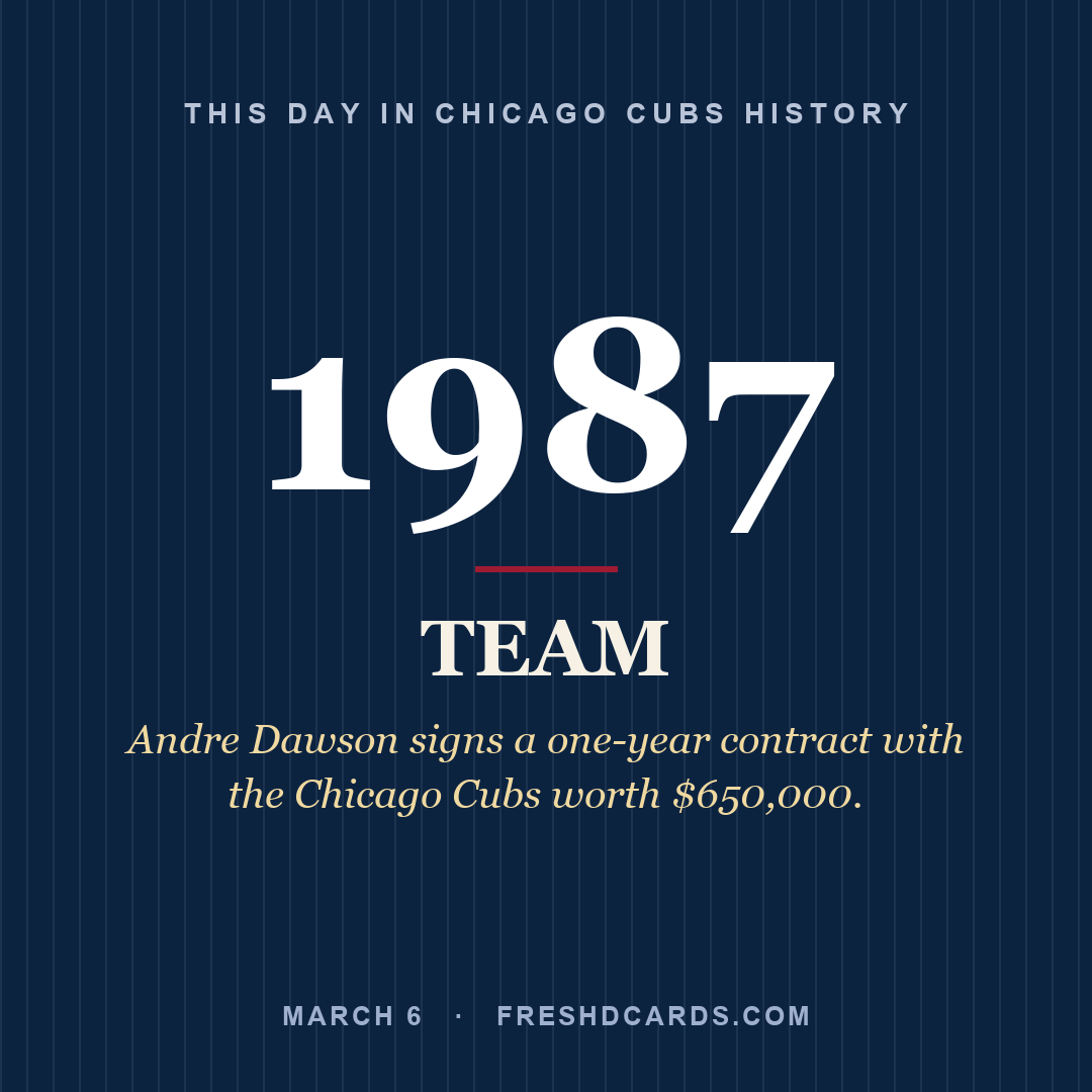 Chicago Cubs: Chicago Cubs, 1987, Andre Dawson signs a one-year contract with the Chicago Cubs worth $650,000.