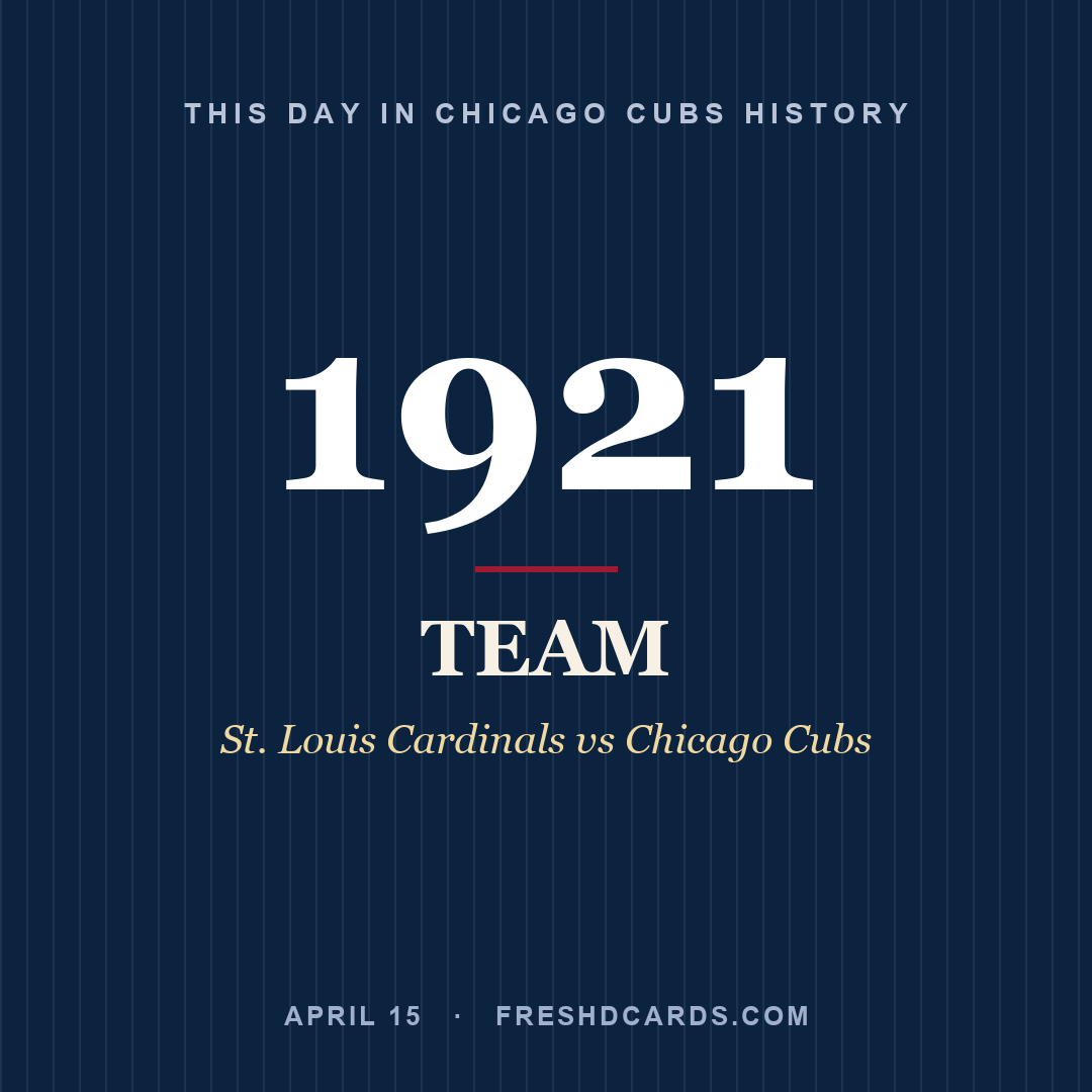 Chicago Cubs: Chicago Cubs, 1921, St. Louis Cardinals vs Chicago Cubs