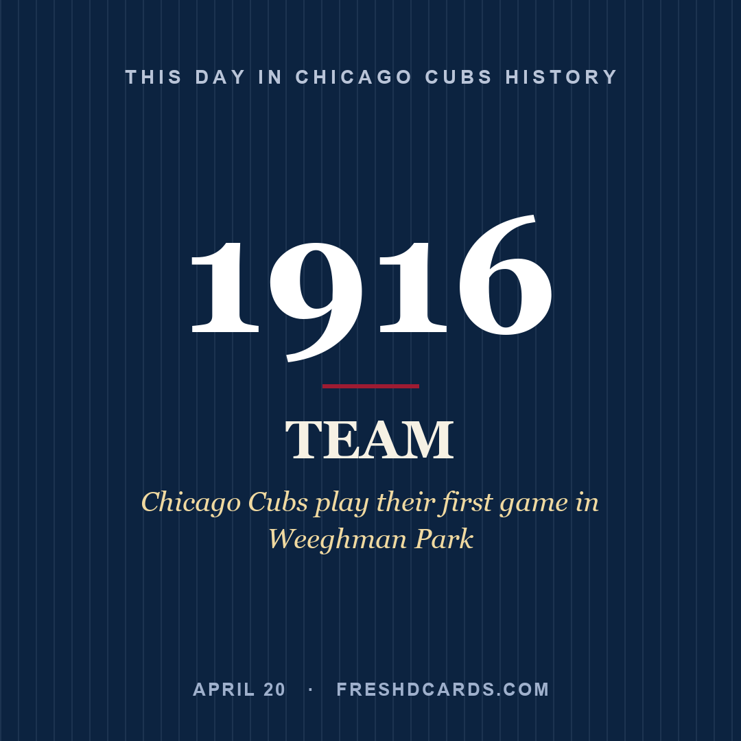 Chicago Cubs: Chicago Cubs, 1916, Chicago Cubs play their first game in Weeghman Park
